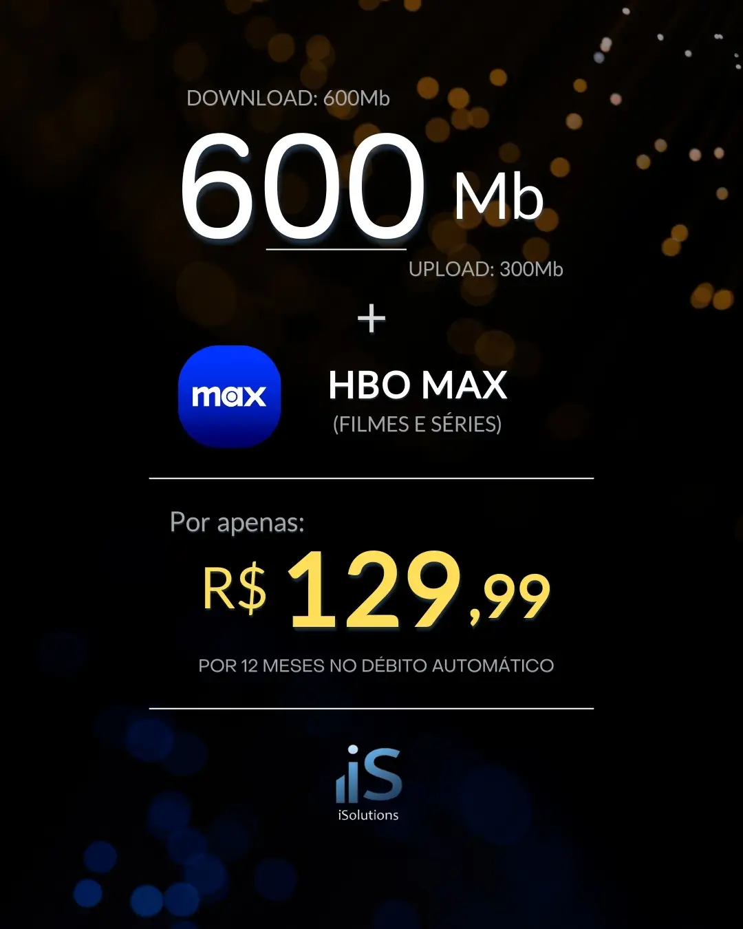 Plano de internet com 600Mb de velocidade e assinatura da HBO Max incluso por apenas R$129,99 da iSolutions Telecom