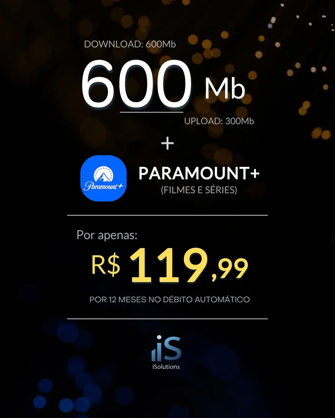 Plano de internet com 600Mb de velocidade e assinatura da Paramount+ incluso por R$119,99 da iSolutions Telecom